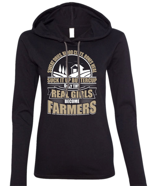 Real Girls Become Farmers T Shirt, Sweat Dries T Shirt (Anvil Ladies Ringspun Hooded)