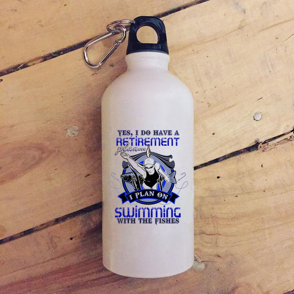 I Do Have A Retirement Plan 20 oz Stainless Steel Bottle,I Plan On Swimming With The Fishes Outdoor Sports Water Bottle
