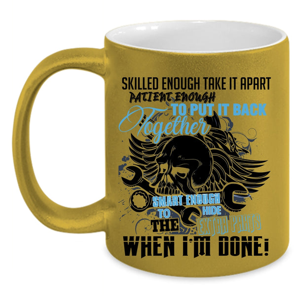 Mechanics Coffee Mug, Smart Enough To Hide The Extra Parts Accent Mug