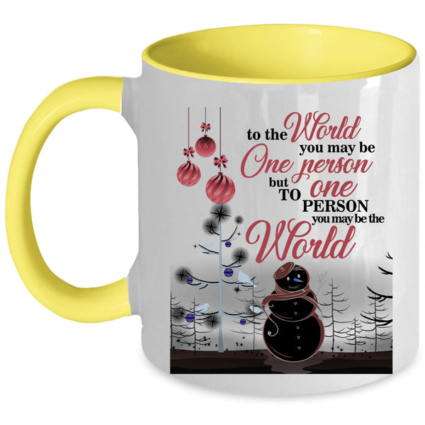 To One Person You May Be The World Coffee Mug, Cute Christmas Accent Mug