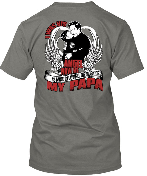I Was His Angel Now T Shirt, Loving Memory Of My Papa T Shirt