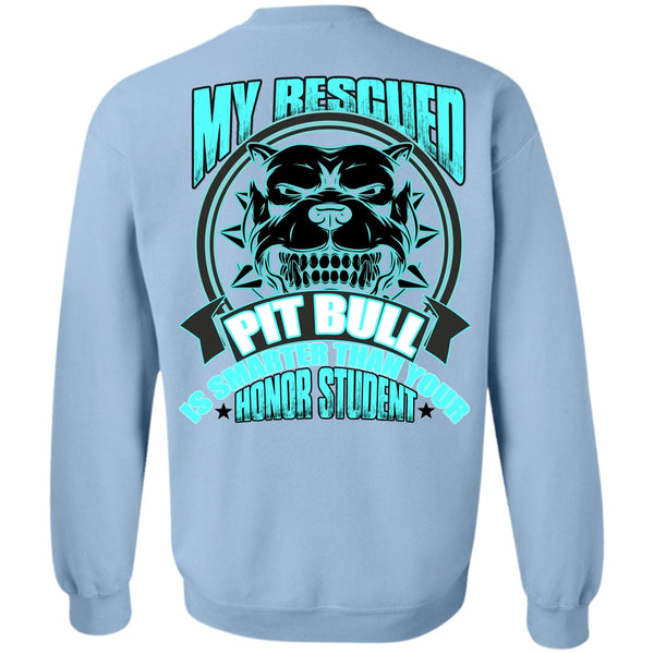 I Love Pit Bull T Shirt, My Rescued Pit Bull Is Smarter Sweatshirt