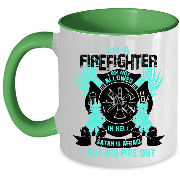 Cool Gift For Firefighter Coffee Mug, I'm A Firefighter  Accent Mug