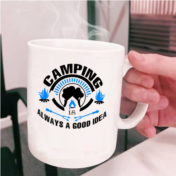 Funny Camper Coffee Mug, Camping Is Always A Good Idea Cup