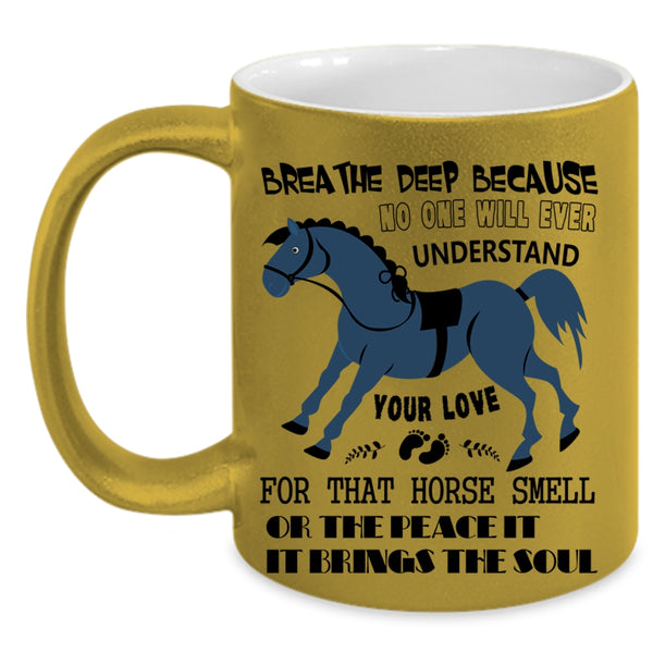 Cute Equestrians Coffee Mug, Your Love For That Horse Smell Accent Mug