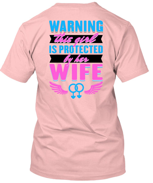 This Girl Is Protected By Her Wife T Shirt, I Love Wife T Shirt