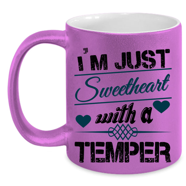 Cute Heart Coffee Mug, I'm Just Sweetheart With A Temper Accent Mug