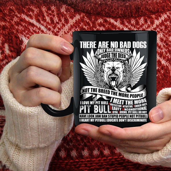 There Are No Bad Dogs Coffee Mug, I Love My Pit Bull Coffee Cup
