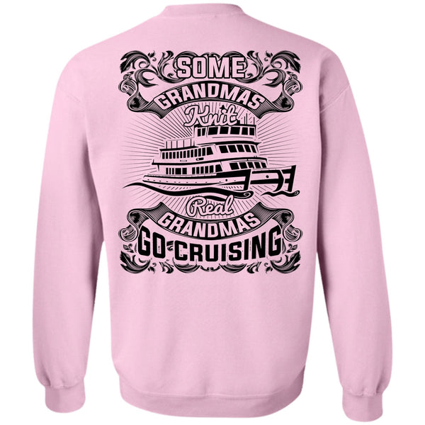 I Love Cruising T Shirt, Some Grandmas Knit Sweatshirt