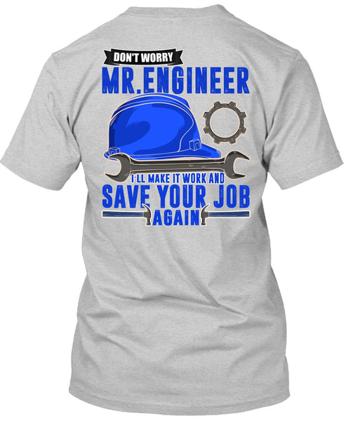 Don't Worry Mr. Engineer T Shirt, I Love Mechanic T Shirt