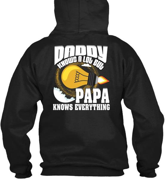 Daddy Knows A Lot T Shirt, Papa Knows Everything T Shirt