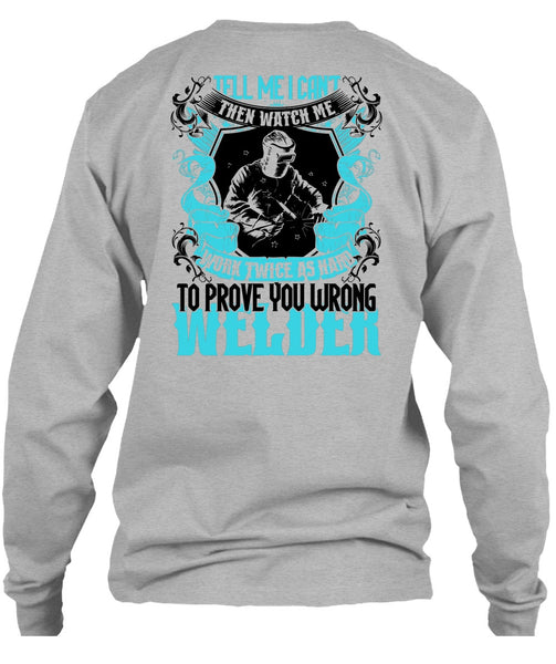 Prove You Wrong Welder T Shirt, Being A Welder T Shirt