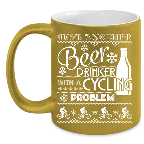 Just Another Beer Drinker Coffee Mug, With A Cycling Problem Coffee Cup