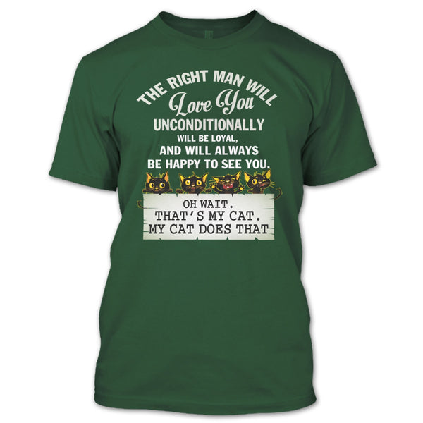 The Right Man Will Love You T Shirt, That's My Cat T Shirt