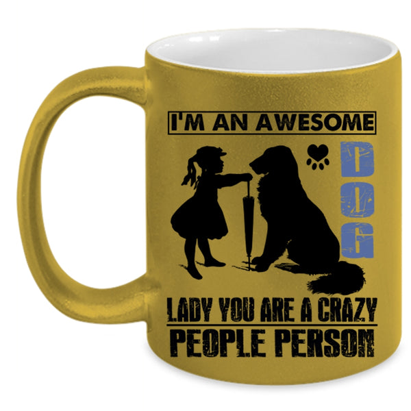 Crazy People Person Coffee Mug, I'm An Awesome Dog Lady Accent Mug