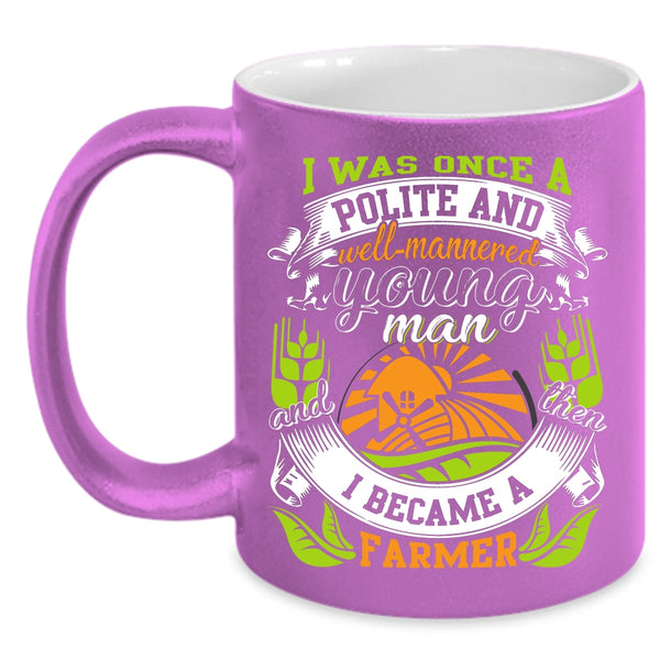 Young Man Coffee Mug, I Became A Farmer Coffee Cup