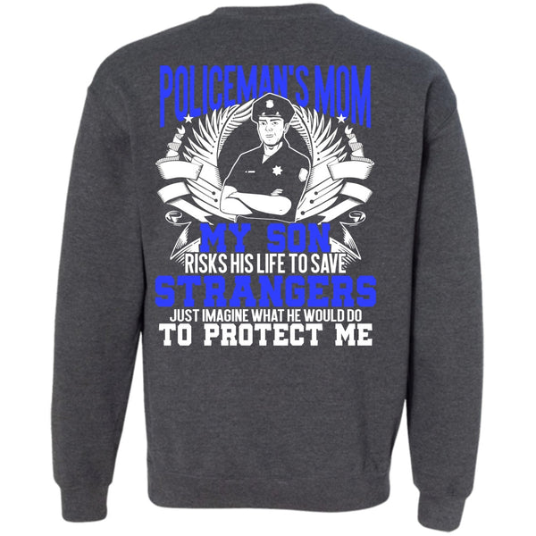 My Son Risks His Life T Shirt, Being A Police Sweatshirt