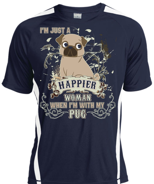 I'm With My Pug T Shirt, I'm Just A Happier Woman T Shirt, Cool Shirt