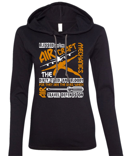 Blessed Are The Aircraft Mechanics T Shirt, Dirty Tired And Bloody T Shirt (Anvil Ladies Ringspun Hooded)