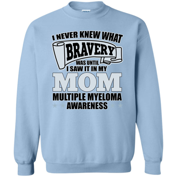 I Never Knew What Bravery T Shirt, I Saw It In My Mom T Shirt