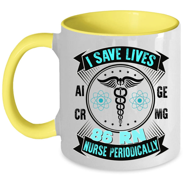 Awesome Nurse Coffee Mug, I Save Lives 86 RN Nurse Periodically Accent Mug