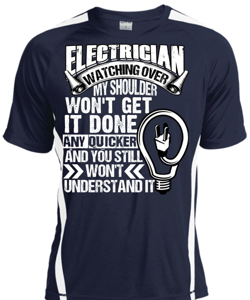 Electrician Watching Over T Shirt, You Still Won't Understand T Shirt, Cool Shirt