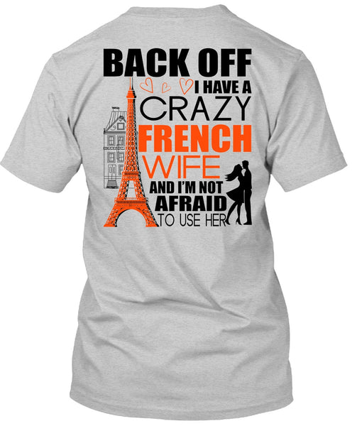 I Have A Crazy French Wife T Shirt, I Love French T Shirt