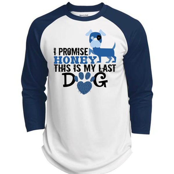 I Promise Honey This Is My Last Dog T Shirt, My Life T Shirt  (Polyester Game Baseball Jersey)