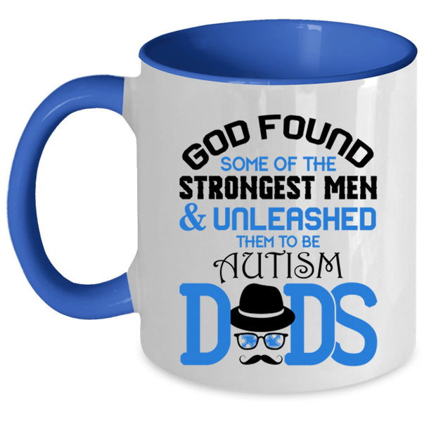 To Be Autism Dads Coffee Mug, The Strongest Men Accent Mug
