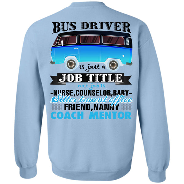Being A Driver T Shirt, Bus Driver Is Just A Job Title Sweatshirt