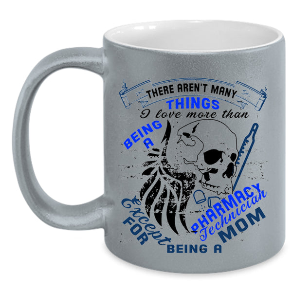 Being A Mom Coffee Mug, Being A Pharmacy Technician Accent Mug