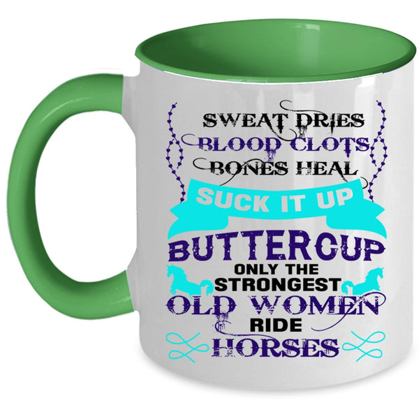 Cute Coffee Mug, Only The Strongest Old Women Ride Horses Accent Mug