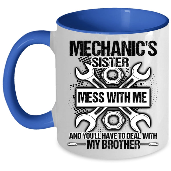 Don't Mess With Me Coffee Mug, Mechanic's Sister Accent Mug