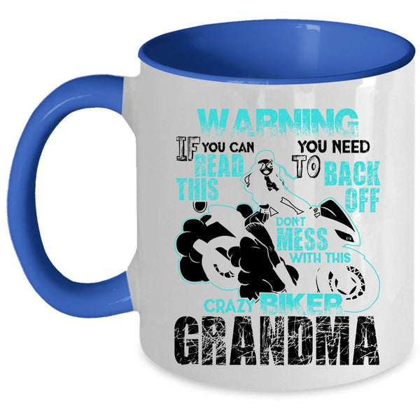 Crazy Biker Grandma Coffee Mug, Don't Mess With This Crazy Biker Grandma Accent Mug