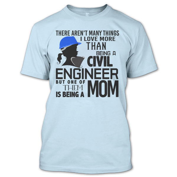 Being A Civil Engineer T Shirt, Coolest Engineer Mom T Shirt