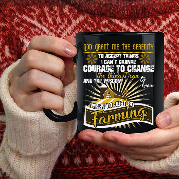 Just Go Farming Coffee Mug, Cool Gift For Farmer Coffee Cup