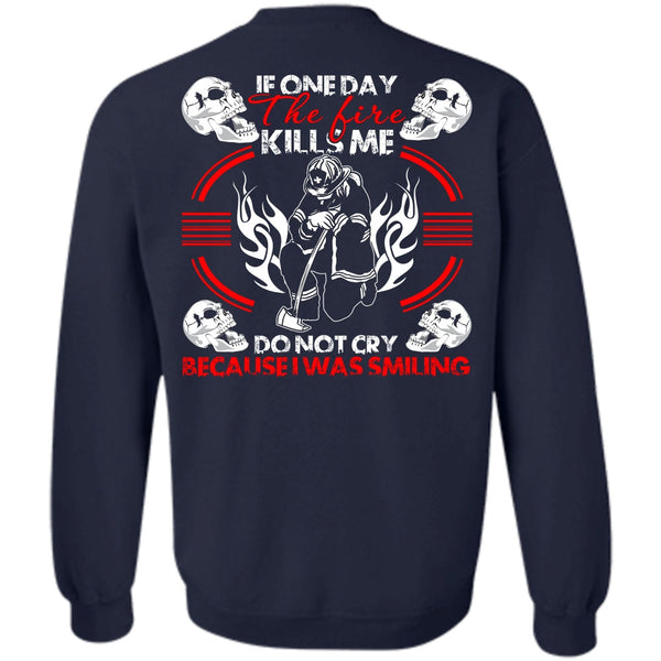 I Was Smiling T Shirt, I Love Firefighter Sweatshirt