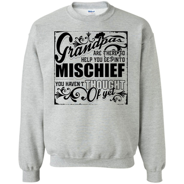 Coolest Mischef T Shirt, Grandpa Are There Sweatshirt
