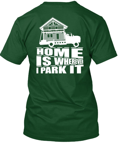Home Is Wherever I Park It T Shirt, My Home T Shirt