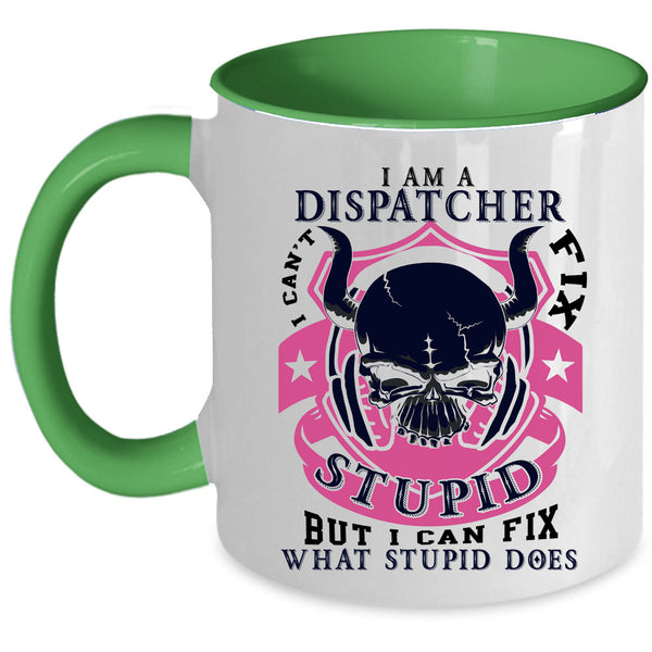Cool Gift For Dispatcher Coffee Mug, I Am A Dispatcher Accent Mug