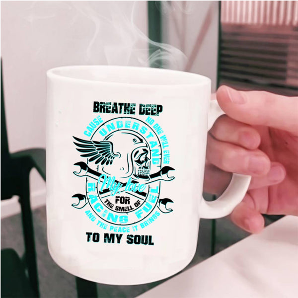 The Peace It Brings To My Soul Coffee Mug, My Love For The Smell Of Racing Cup