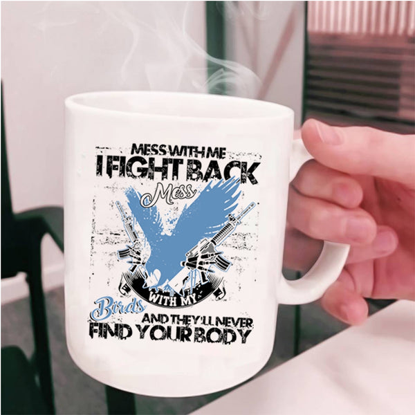 I Love My Birds Coffee Mug, Don't Mess With My Birds Cup