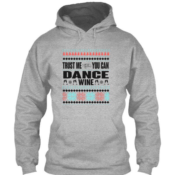 Trust Me T Shirt, You Can Dance Wine T Shirt
