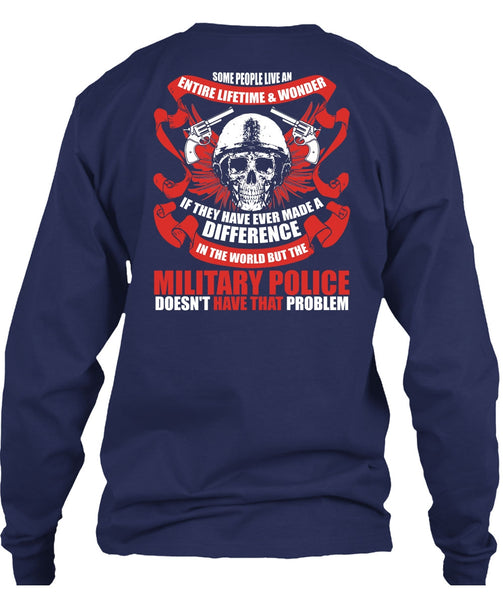 Military Police Doesn't Have That Problem T Shirt, Being A Police T Shirt