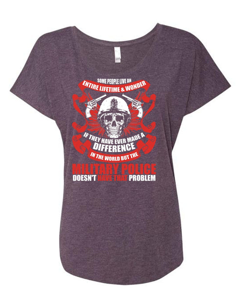 Military Police Doesn't Have That Problem T Shirt, Being A Police T Shirt, Cool Shirt (Ladies' Triblend Dolman Sleeve)