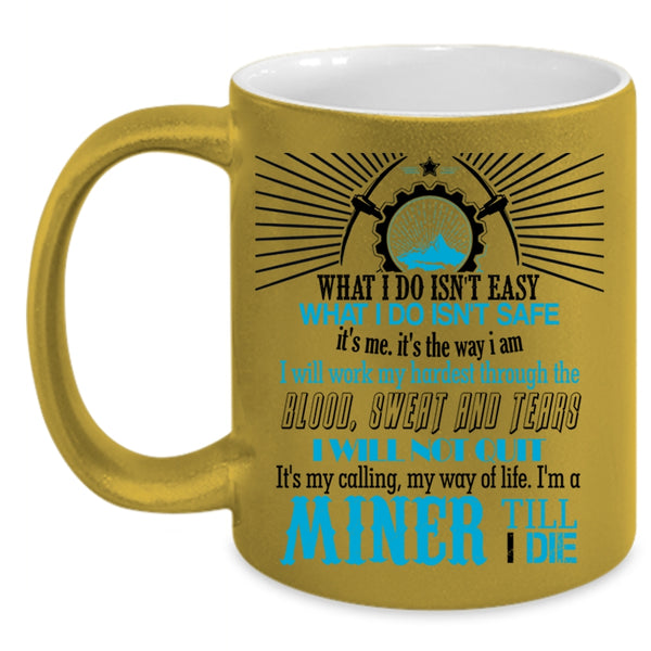 Awesome Gift For Miner Coffee Mug, I'm A Miner Accent Mug