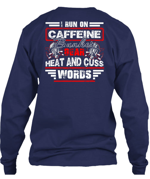 I Run Caffeine Bunker T Shirt, Being A Firefighter T Shirt