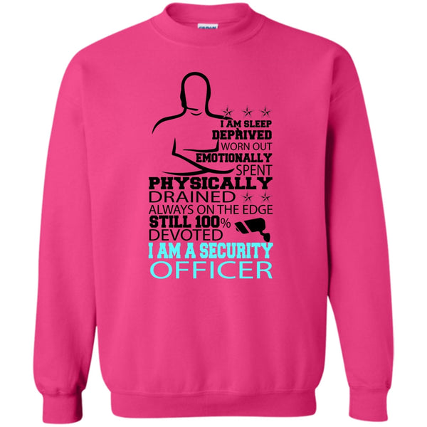 Coolest Security Officer T Shirt, I Am Sleep Deprived Sweatshirt