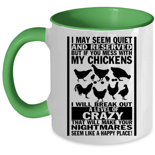 I Will Break Out A Level Of Crazy Coffee Mug, Don't Mess With My Chickens Accent Mug