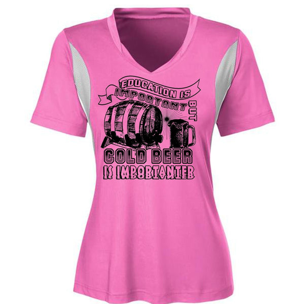 Education Is Important But Cold Beer Is Importanter T Shirt, My Life T Shirt